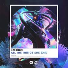 Harrison — All the Things She Said cover artwork