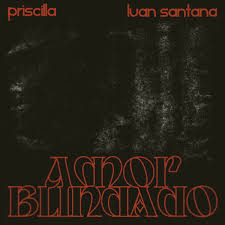 PRISCILLA & Luan Santana — Amor Blindado cover artwork
