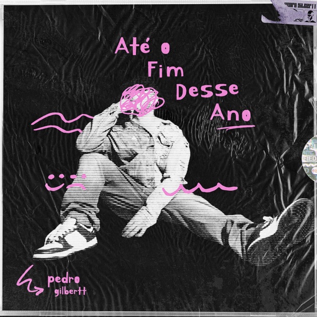 Pedro Gilbertt — Até o Fim Desse Ano cover artwork