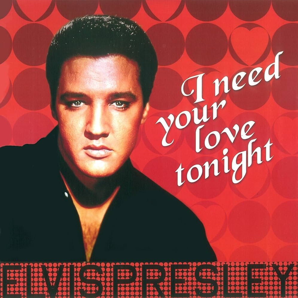 Elvis Presley — I Need Your Love Tonight cover artwork