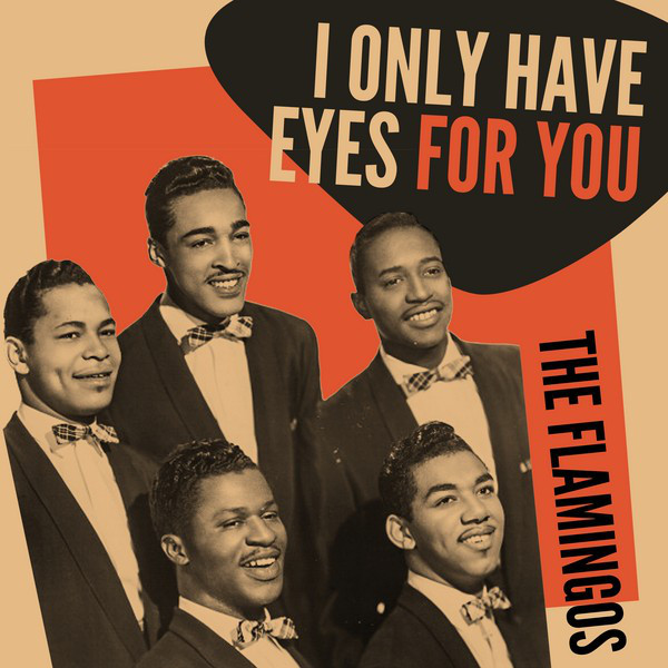 The Flamingos — I Only Have Eyes for You cover artwork