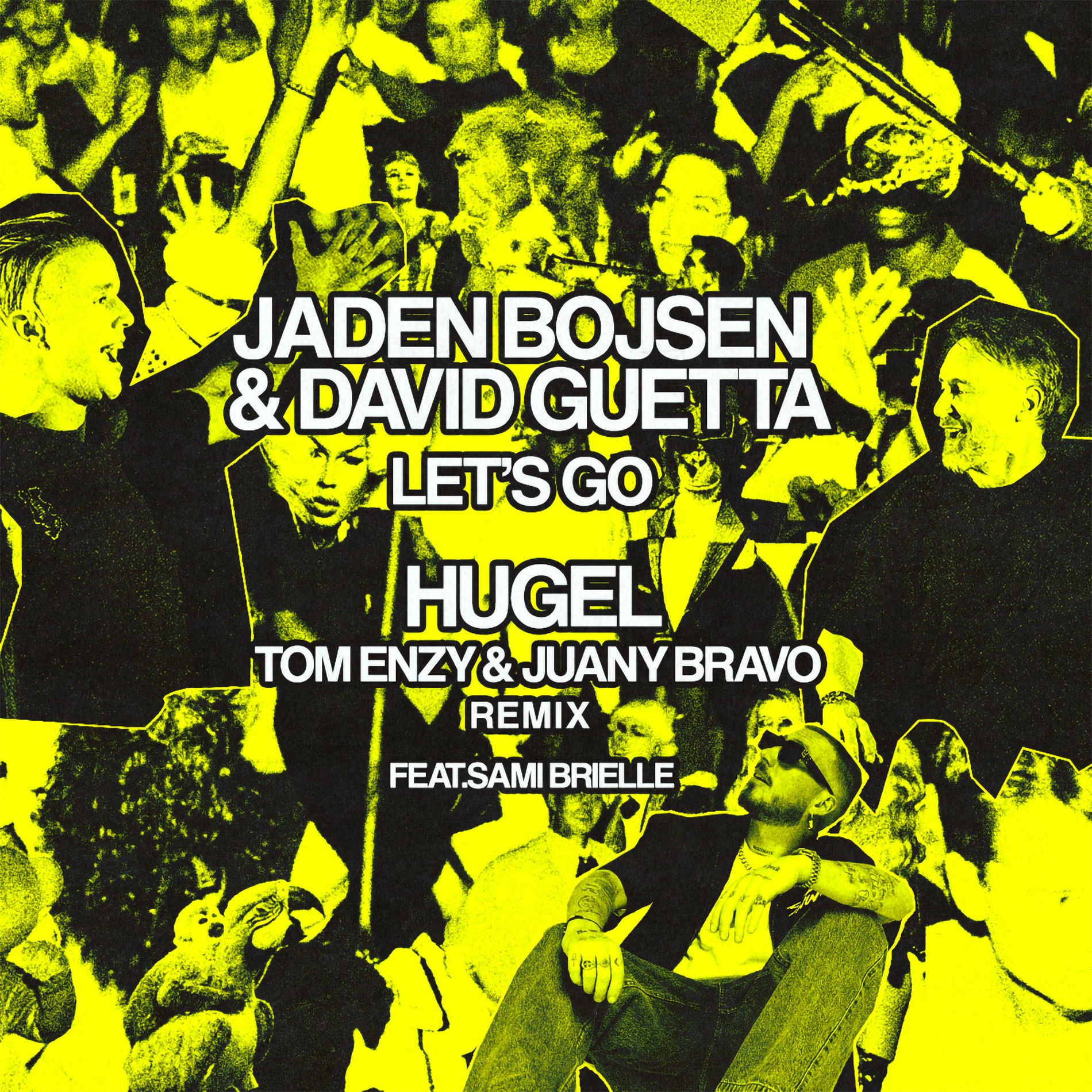Jaden Bojsen, David Guetta, & HUGEL featuring Tom Enzy, Juany Bravo, & Sami Brielle — Let's Go (HUGEL Remix) cover artwork