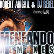 Robert Abigail, Dj Rebel, & M.O. — Meneando cover artwork