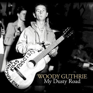 Woody Guthrie My Dusty Road cover artwork
