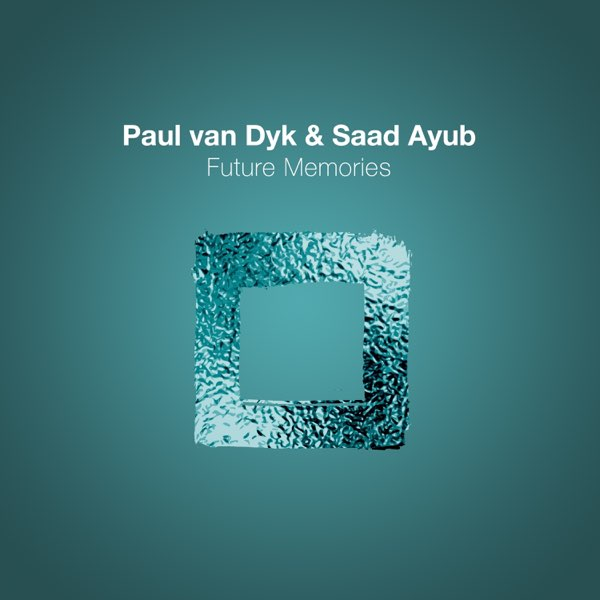 Paul van Dyk & Saad Ayub — Future Memories cover artwork