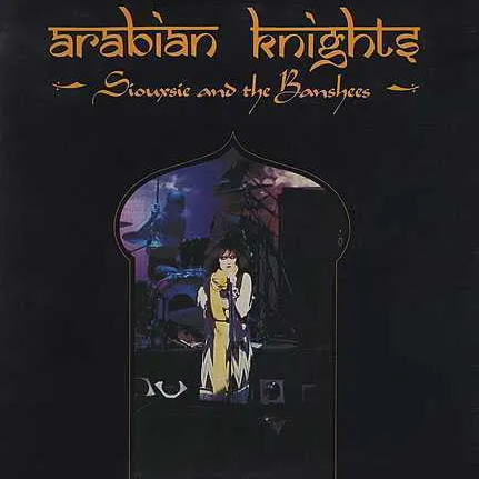 Siouxsie and The Banshees — Arabian Knights cover artwork