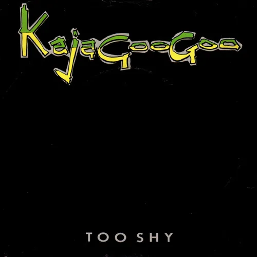Kajagoogoo — Too Shy cover artwork