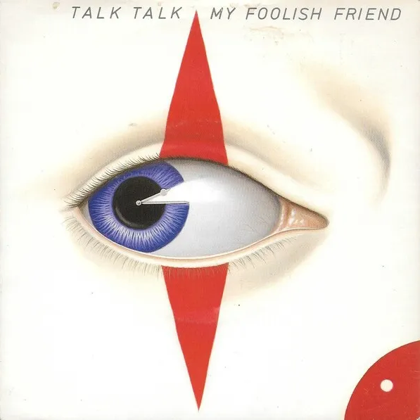 Talk Talk — My Foolish Friend cover artwork