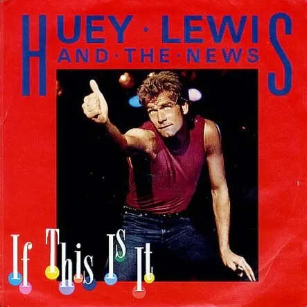 Huey Lewis and The News — If This Is It cover artwork