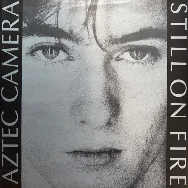 Aztec Camera — Still on Fire cover artwork