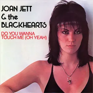 Joan Jett &amp; The Blackhearts — Do You Wanna Touch Me (Oh Yeah) cover artwork