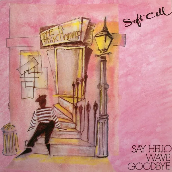 Soft Cell — Say Hello, Wave Goodbye cover artwork
