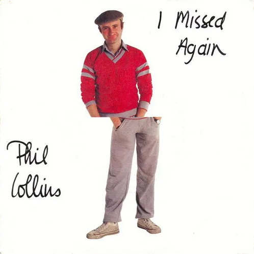 Phil Collins — I Missed Again cover artwork