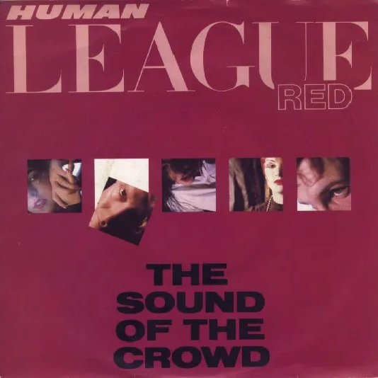 The Human League — The Sound of the Crowd cover artwork