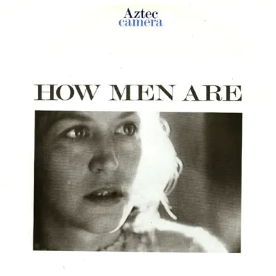 Aztec Camera — How Men Are cover artwork