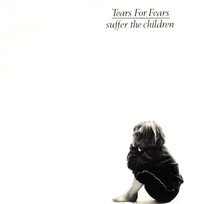 Tears For Fears — Suffer the Children cover artwork