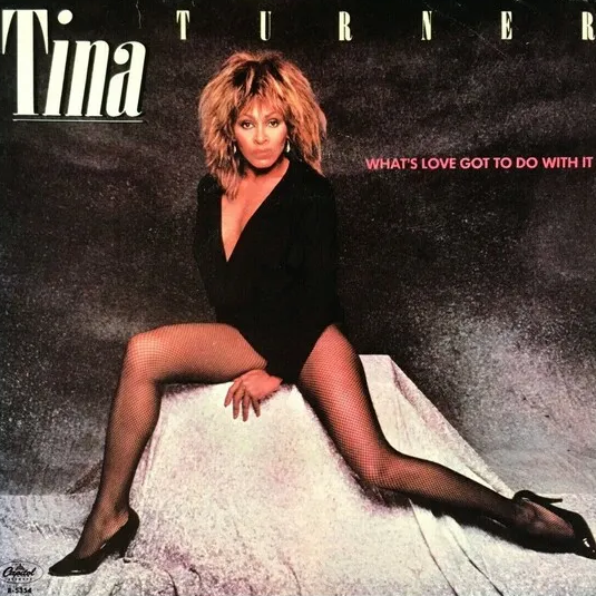 Tina Turner — What's Love Got to Do With It cover artwork