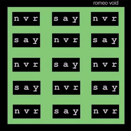 Romeo Void — Never Say Never cover artwork
