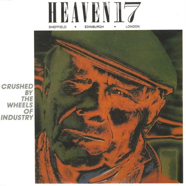 Heaven 17 — Crushed by the Wheels of Industry cover artwork