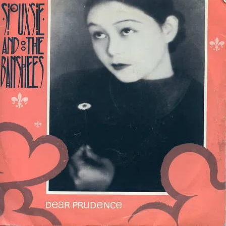 Siouxsie and The Banshees — Dear Prudence cover artwork