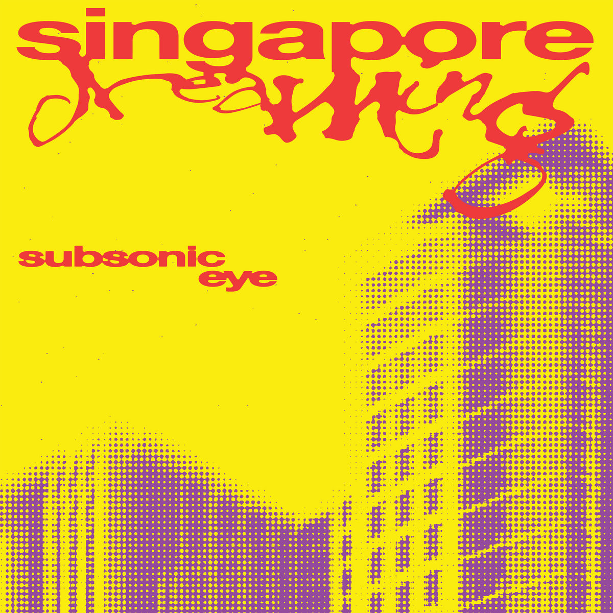 Subsonic Eye Singapore Dreaming cover artwork