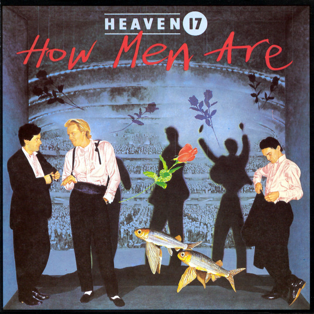 Heaven 17 How Men Are cover artwork