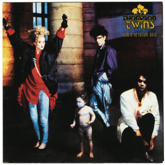 Thompson Twins Here's to Future Days cover artwork