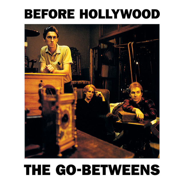 The Go-Betweens — Before Hollywood cover artwork