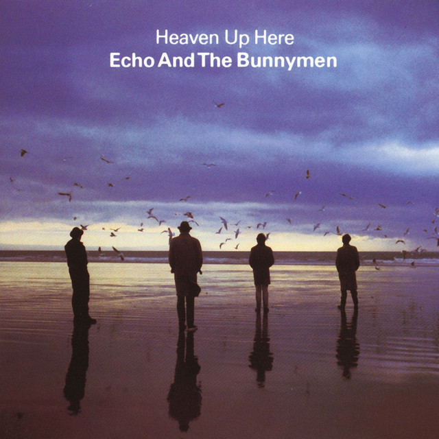Echo &amp; The Bunnymen Heaven Up Here cover artwork