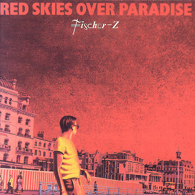 Fischer-Z Red Skies Over Paradise cover artwork