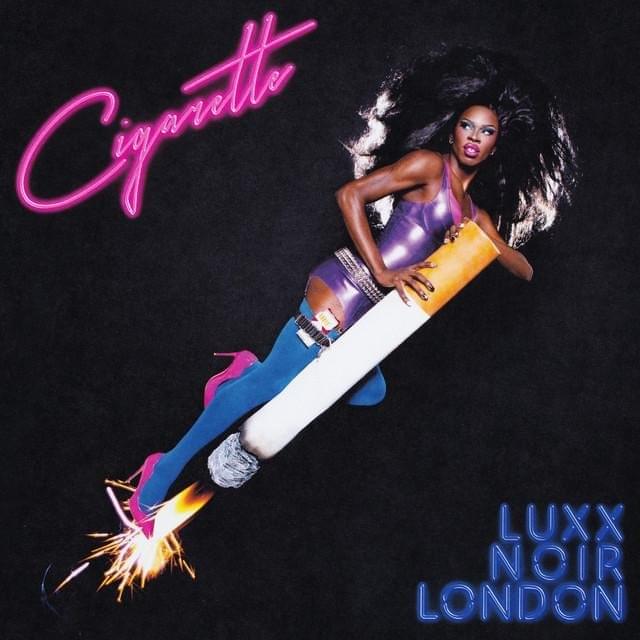 Luxx Noir London — Cigarette cover artwork