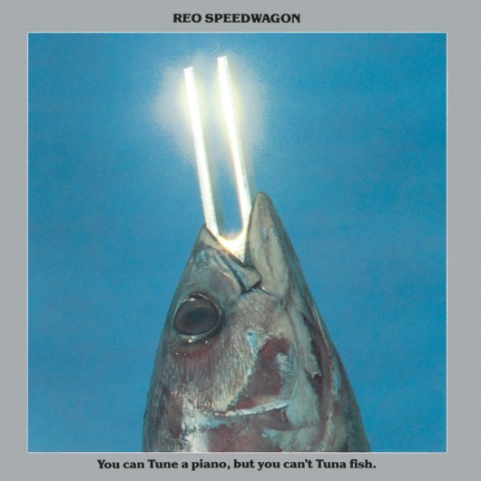 REO Speedwagon You Can Tune a Piano, But You Can't Tuna Fish cover artwork