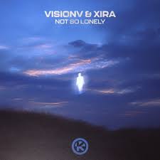 VisionV featuring XIRA — Not So Lonely cover artwork
