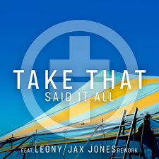 Take That ft. featuring Leony & Jax Jones Said It All - Jax Jones Rework cover artwork