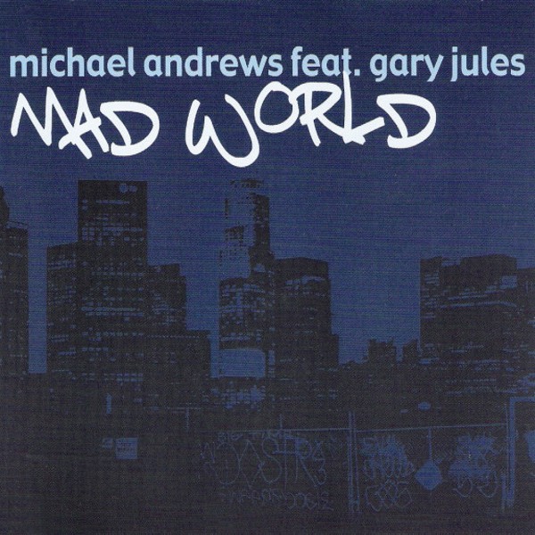 Michael Andrews featuring Gary Jules — Mad World cover artwork