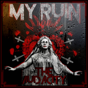 My Ruin — The Audacity cover artwork