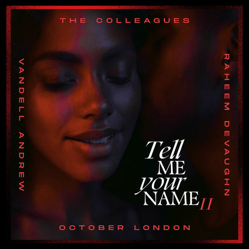 Raheem DeVaughn, The Colleagues, Vandell Andrew, & October London — Tell Me Your Name II cover artwork