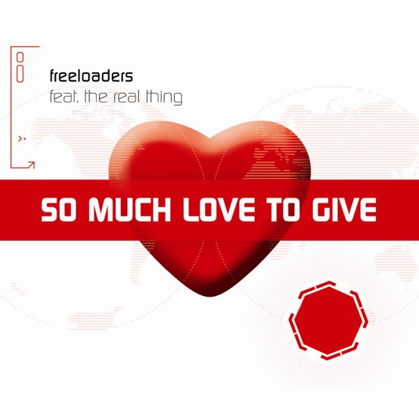 Freeloaders featuring The Real Thing — So Much Love To Give cover artwork