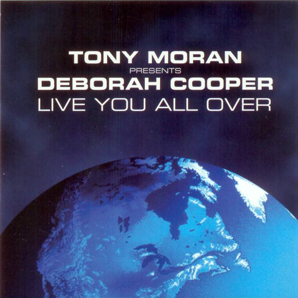 Tony Moran featuring Deborah Cooper — Live You All Over (Tony Moran + Warren Rigg Remix) cover artwork