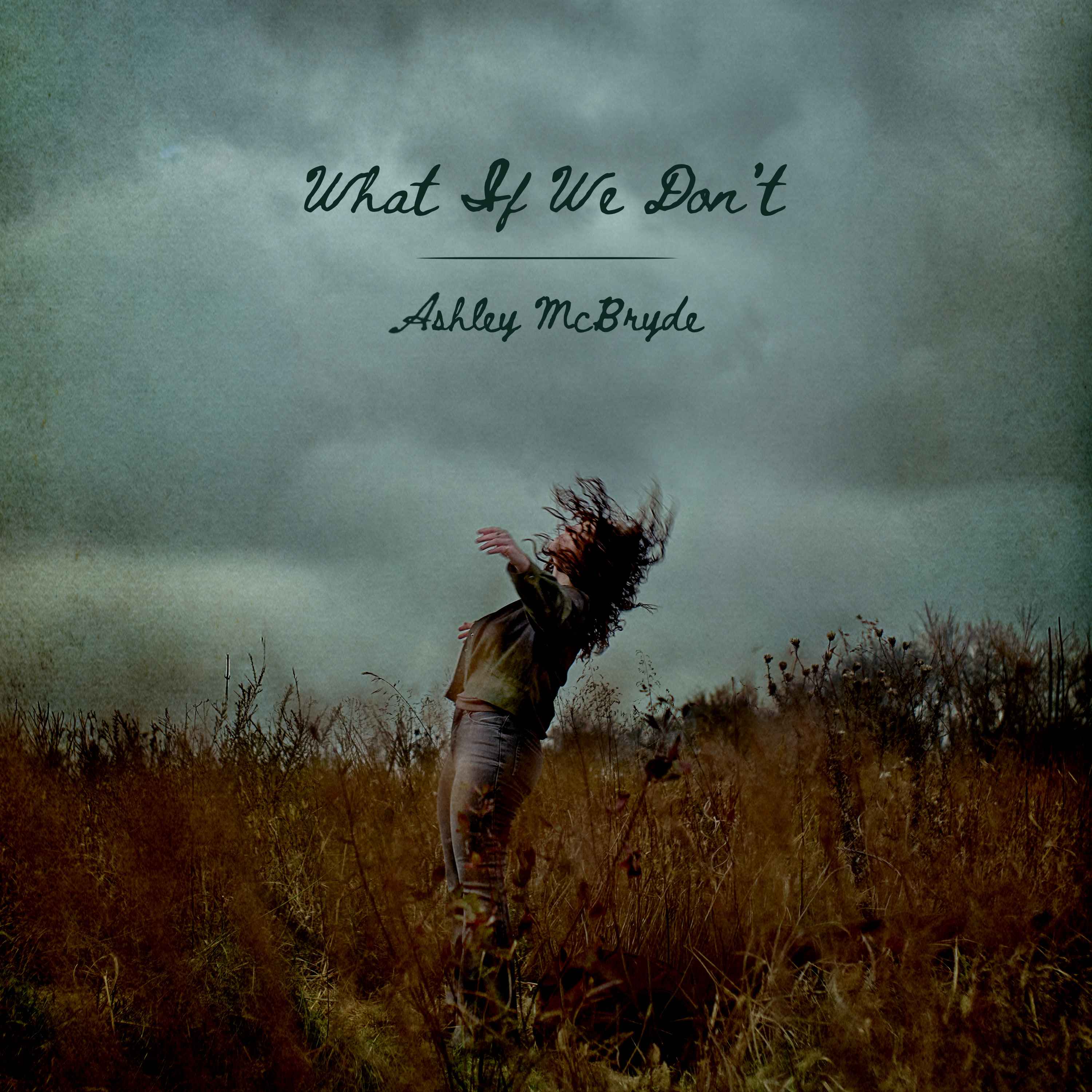 Ashley McBryde — What If We Don't cover artwork