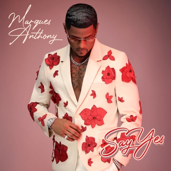 Marques Anthony — Say Yes cover artwork