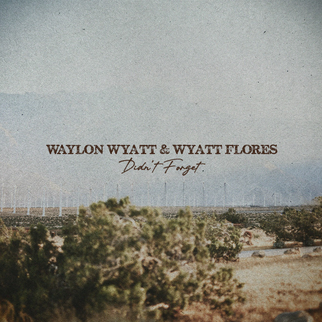 Waylon Wyatt & Wyatt Flores — Didn't Forget cover artwork