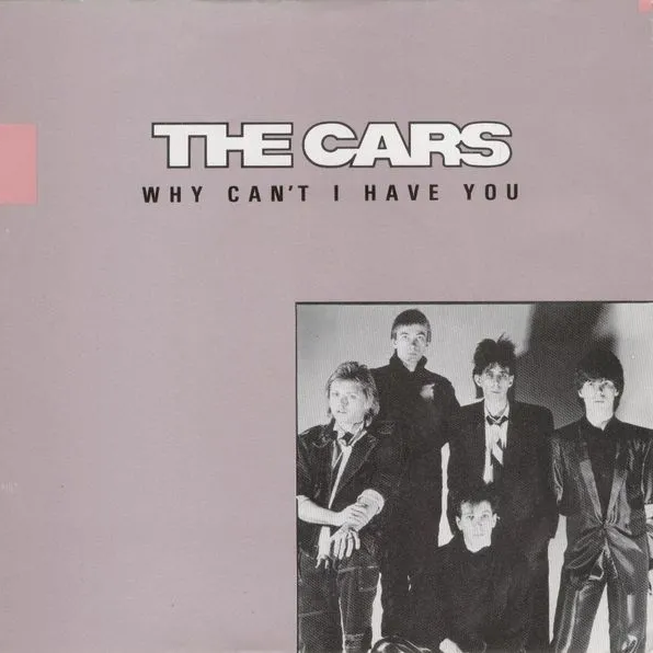 The Cars — Why Can't I Have You cover artwork