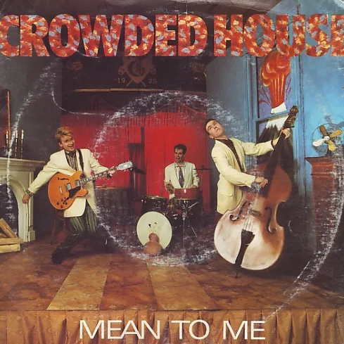 Crowded House — Mean to Me cover artwork