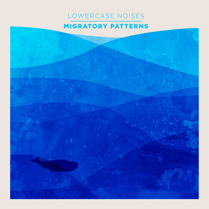 Lowercase Noises — Migratory Patterns cover artwork