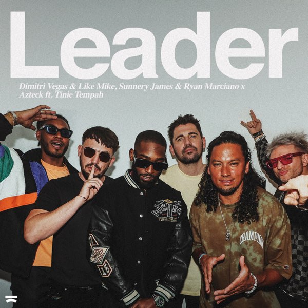 Dimitri Vegas &amp; Like Mike, Sunnery James &amp; Ryan Marciano, & Azteck ft. featuring Tinie Tempah Leader cover artwork