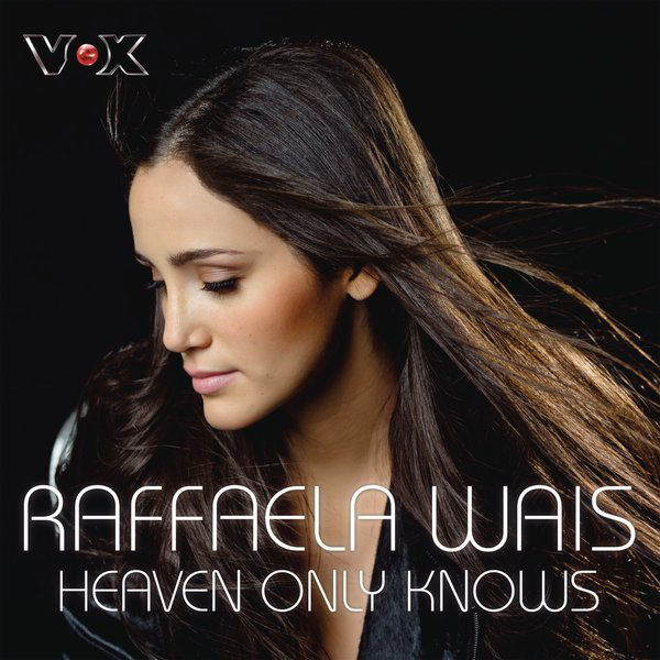 Raffaela Wais — Heaven Only Knows cover artwork