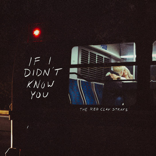 The Red Clay Strays — If I Didn't Know You cover artwork