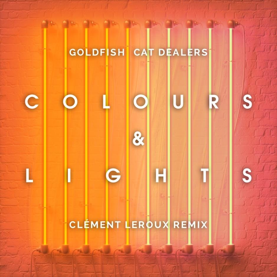 GoldFish & Cat Dealers Colours & Lights (Clement Leroux Remix) cover artwork