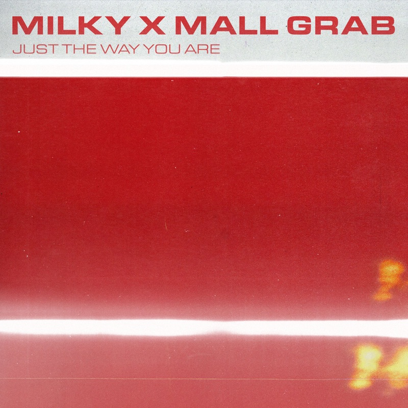 Milky & Mall Grab Just The Way You Are cover artwork